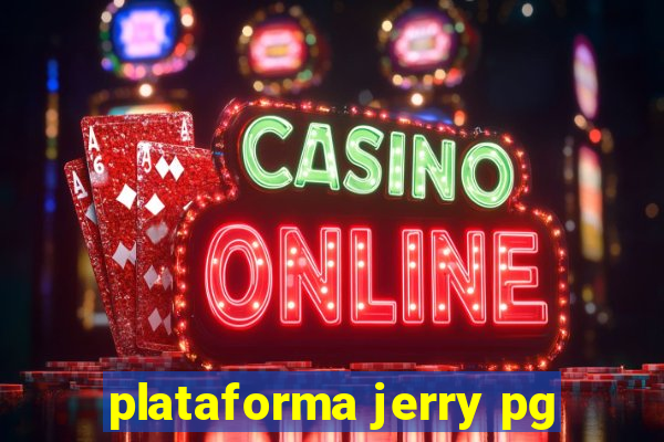 plataforma jerry pg
